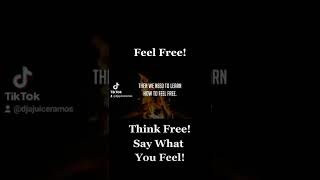 Feel Free! Think Free! Say What You Feel! Positive Message #shorts