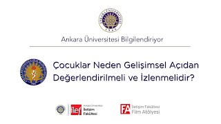 Çocuklar Neden Gelişimsel Açıdan Değerlendirilmeli ve İzlenmelidir? Prof. Dr. Müdriye YILDIZ BIÇAKÇI