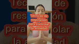 Técnicas de respiración para controlar la ansiedad #ansiedad #respiracion #salud