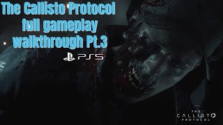 The Callisto Protocol full gameplay walkthrough Pt. 3 full commentary