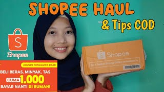 Shopee Haul & Tips COD | COD New User Rp 1000 | Belanja di Shopee bayarnya nanti dirumah