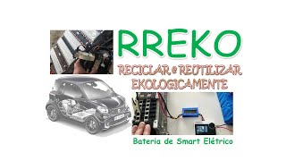 EP 3 DIY RREKO Smart ForTwo Battery uma escolha Smart? Teste de Descarga a 3A da Bateria 12V 3S1P