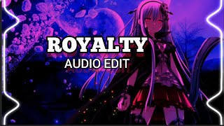 ROYALTY - EgZOD x MAESTRO CHIVES {neoni ft}[EDIT AUDIO]🎧