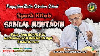 🔴LiVe Pengajian Kitab Syarh SABILAL MUHTADIN || Kediaman H.M.Ilmi Kuala Kurun