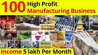 Top 100 Best Manufacturing Business Ideas In India || Small Business Ideas 2024 & 2025