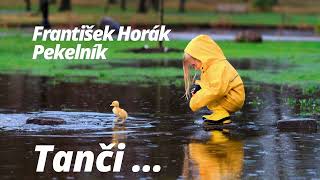 Tanči  -  František Horák Pekelník