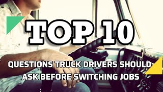 Top 10 Questions To Ask Before Switching CDL-A Jobs