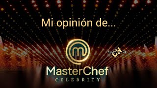 Mi opinión de MASTERCHEF CELEBRITY 2023