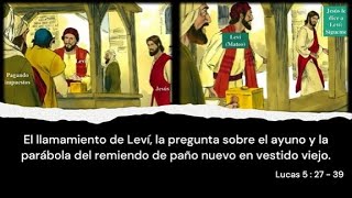 El llamamiento de Leví, la pregunta sobre el ayuno y el remiendo de paño nuevo-Lucas 5:27-39