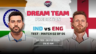 IND vs ENG Test Series Match 02 Dream11 Team Prediction | Perfect Lineup