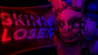 FNAF / COLLAB PART ➤ SKINNY LOSER FOR @KensieSFM