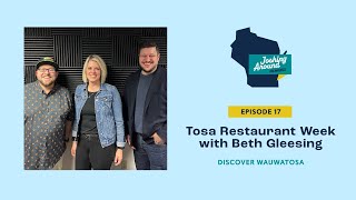 Exploring Tosa Restaurant Week with Beth Gleesing - Joshing Around Milwaukee (Episode 17)