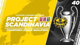 FM20 | Project Scandinavia | Mjallby AIF | Ep.40: Champions League Qualifier | Football Manager 2020