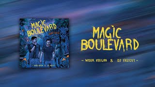 Wiser Keegan, Dj FastCut - Magic Boulevard (Album Teaser)