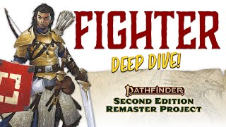 Pathfinder Remaster Fighter First Look with Pathfinder 2e Co-Author Mark Seifter