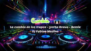 La cumbia de los trapos - Yerba Brava - Remix