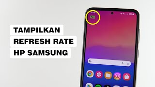 Cara Memunculkan Refresh Rate Di Semua HP Samsung