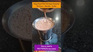 TEA & LENTIL FRITTERS (Paripuvada) @ Daya Food Mall - Daya Hospital Thrissur - Kerala - India