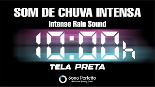 Som de Chuva Intensa que Cura e Relaxa a Alma 10h Tela Preta