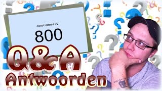 Q&A Antwoorden [800 subs-special]