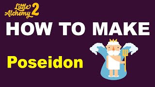 How to Make Poseidon in Little Alchemy 2? | Step by Step Guide!