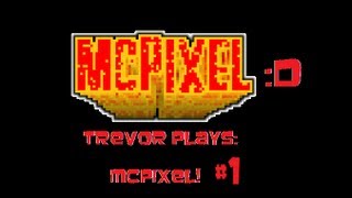 Let's Play: McPixel! Chapter 1;Section 1 [Gameplay/Walk through]