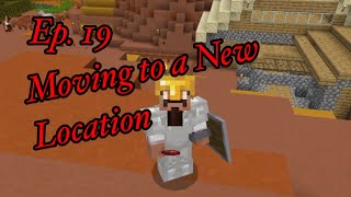 Moving to a New Location in Minecraft Ep.19