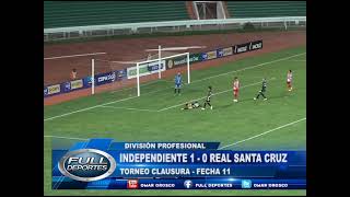 Independiente  1  -  0  Real  Santa  Cruz  -  Fecha 11