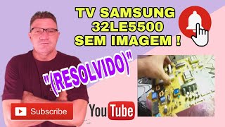 tv samsung 32le5500 "( troca da placa fonte )"