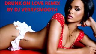 Drunk On Love Remix   Rihanna