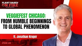 VeggieFest Chicago: From Humble Beginnings to Global Phenomenon ft. Jonathan Kruger