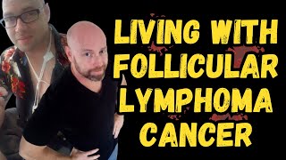 Stage 4 follicular Lymphoma twice. Living with blood cancer, hoping to be cancer free