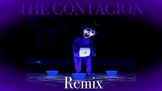 -THE CONTAGION- Remix