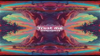 Domcosmo5 - Trust me #melodictechno #trance