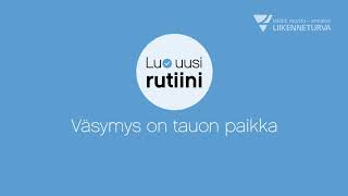 Väsymys on tauon paikka