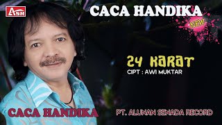 CACA HANDIKA (New) -  24 KARAT ( Official Video Musik ) HD