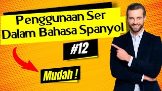 Pelajaran Bahasa Spanyol #12 Penggunaan Ser Dalam Bahasa Spanyol