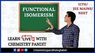 Functional Isomerism for 11th, JEE and NEET | Chemistry Pandit Singhal Sir