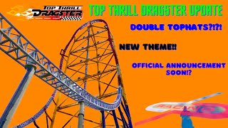 TWO TOPHATS?! || Top Thrill Dragster Update!