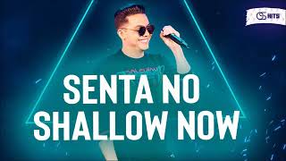 "Wesley Safadão - Senta no Shallow Now (LANÇAMENTO 2019)