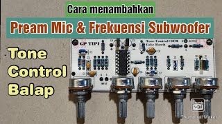 Cara menambah preamp mic & frekuensi subwoofer tone control balap cabe rawit