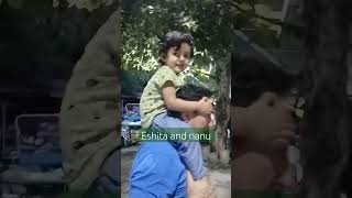 Eshita apne nanu ke sath Masti kar Rahi hai☺️ #viral #shorts #ytshorts #trending #trendingshorts