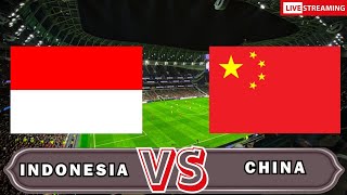 LIVE INDONESIA VS CHINA - KUALIFIKASI PIALA DUNIA!!! VERSI AI EFOOTBALL