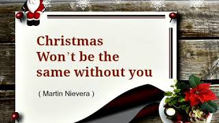 Christmas Won’t be the same without you - Martin Nievera