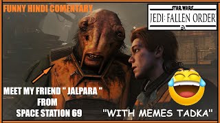 Funny hindi commentary😂 || Star Wars Jedi fallen order gameplay part -1|| memes tadka||MEET JALPARA