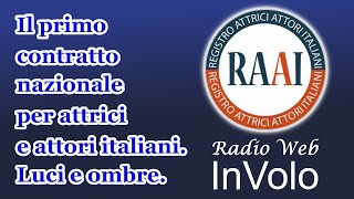 Il primo contratto nazionale per attrici e attori. Luci e ombre - Vita da Attore