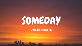 OneRepublic - Someday (Lyric Video)