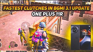 FASTEST CLUTCHES IN BGMI 3.1 UPDATE 💥 ONE PLUS 11R SMOOTH + 90FPS PUBG / BGMI TEST 2023⚡