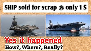 uss KITTY HAWK sold for Scrap @ only 1$ | #ShippingInbox | #Scrap | #Ship | #shipbreaking