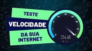 como testar a velocidade da internet da maneira certa